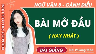 Bài mở đầu | Ngữ văn lớp 8 - Cánh diều (HAY NHẤT)