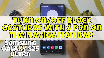 How to Turn On/Off Block Gestures With S Pen on the Navigation Bar Samsung Galaxy S25 Ultra