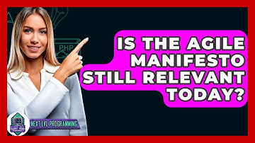 Is The Agile Manifesto Still Relevant Today? - Next LVL Programming