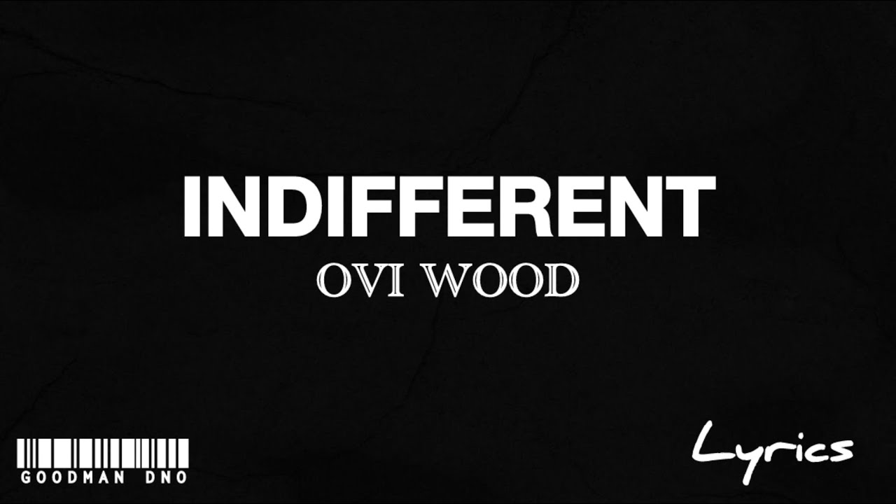 Guarda Ovi Wood - Indifferent (Official Lyric Video) su YouTube Guarda Ovi Wood - Indifferent (Official Lyric Video) su YouTube