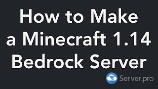 how to get a minecraft 1.14 bedrock edition server - server.pro