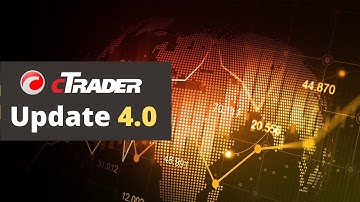 cTrader Desktop 4 Update - Latest Features