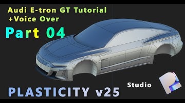 PLASTICITY v25 Studio Car Modeling  | Audi RS e-tron GT | Tutorial Serial | On Patreon | Part 04