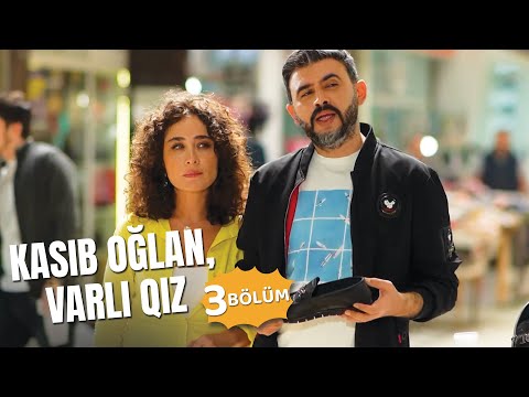 Kasıb oğlan, varlı qız | 3-cü bölüm