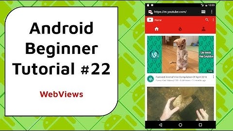 Android Beginner Tutorial #22 - WebViews [How To View Websites in an Android App]