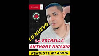 Video thumbnail of "Anthony Nicasio perdiste mi amor"
