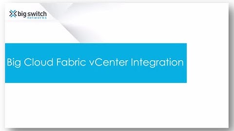 Demo: Big Cloud Fabric Integration with VMware vCenter