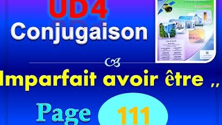 pour communiquer en français 5aep page 111 112 UD4 Conjugaison L'imparfait des verbes avoir et être