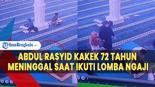 Momen Haru Abdul Rasyid Kakek 72 Tahun Meninggal Saat Ikuti Lomba Baca Al Qur'an di Makassar