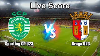 Sporting CP U23 vs Braga U23 Live Score - Portuguese U23 League
