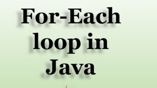 For Each Loop in Java | Easy to Learn | Arrays - Part 4 | Java Basics 64