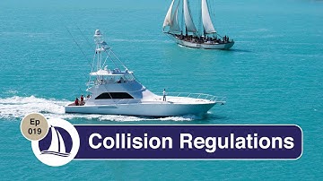 Ep19: Navigation: Collision Regulations for Recreational Boaters