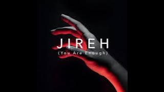 JIREH (You are enough) - INSTRUMENTAL