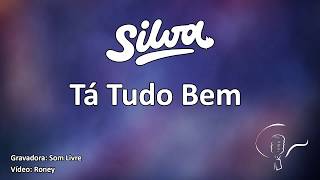 Silva - Tá Tudo Bem (Karaoke)