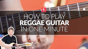 How to Play Reggae Guitar In One Minute - Guitar Lesson