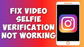 How to Fix Instagram Video Selfie Verification Not Working (2023)