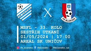 SESTŘIH | MSFL 23/24 | 33. kolo | SK Uničov - FK Blansko | 1:2