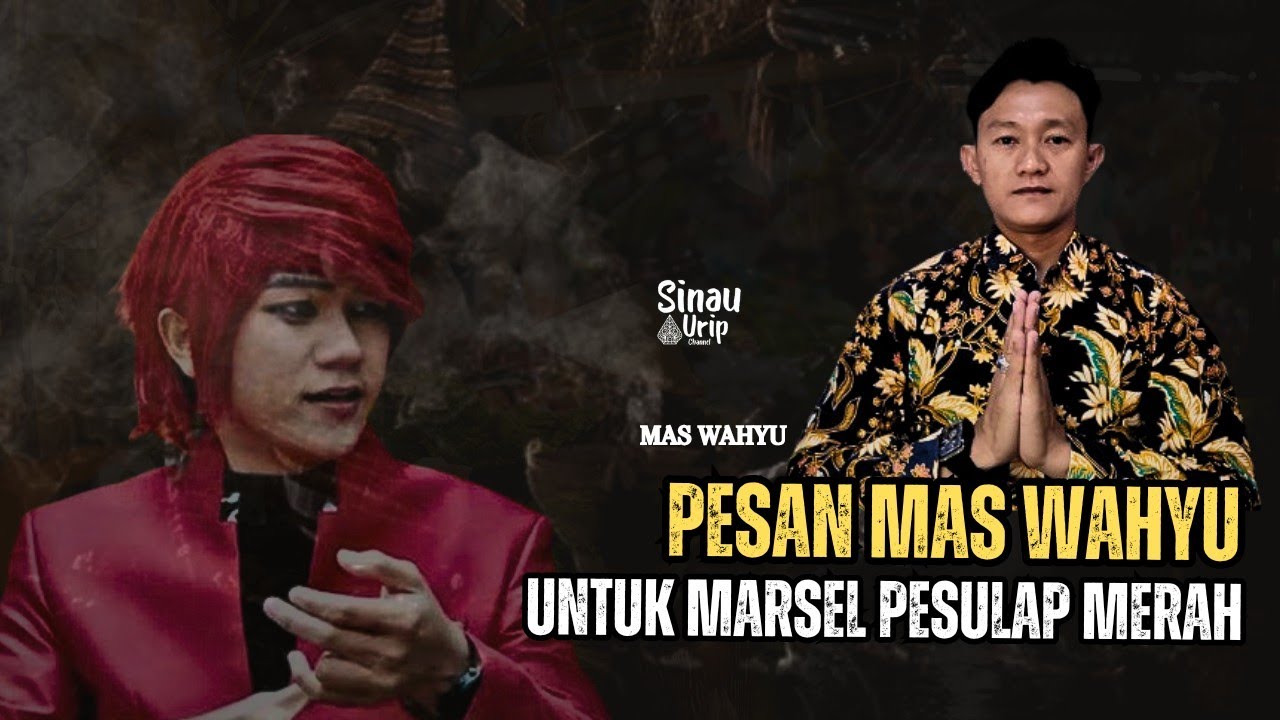 PESAN MAS WAHYU UNTUK MARSEL PESULAP MERAH