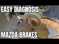 2014 2021 Mazda Brake Diagnose How Check Grind Squeal Noise Vibration Pulls Left Right Stuck Caliper