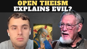 Models of God and the Problem of Evil: Open Theism Explains Evil? (w/ Dr. William Hasker) (Ep. #203)