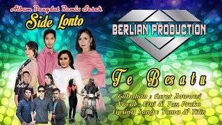 TE BESATU  ( ALBUM SIDE LONTO )   BERLIAN PRODUCTION