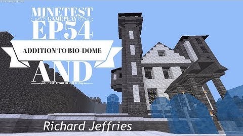 Minetest Gameplay - EP54 - Additions to the Bio-dome and Castle Tower