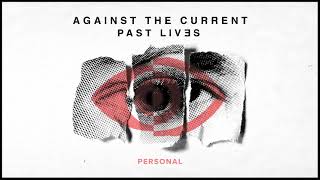 Смотреть клип Against The Current: Personal (Official Audio)