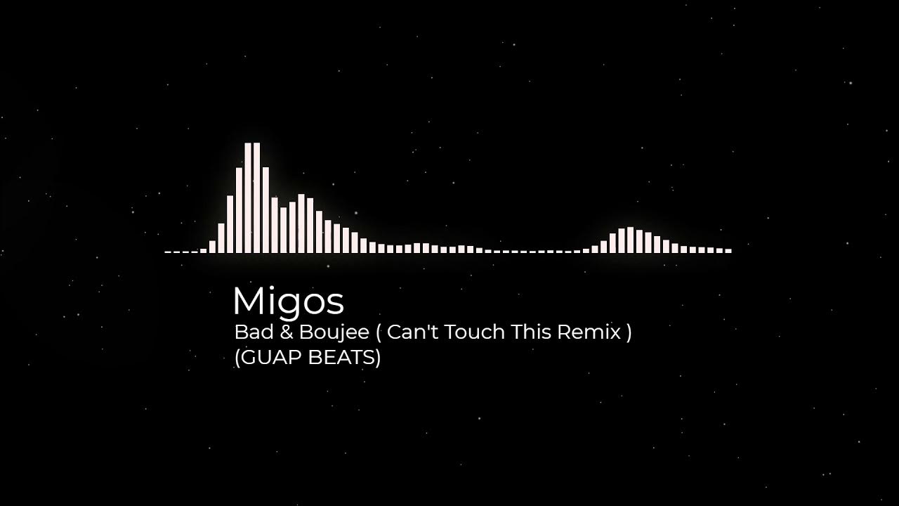 Migos Bad And Boujee Remix Can't Touch This Migos - Bad & Boujee ( Can't Touch This Remix ) - YouTube