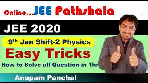 9th Jan shift-2 JEE 2020 physics paper complete solution with easiest way to.