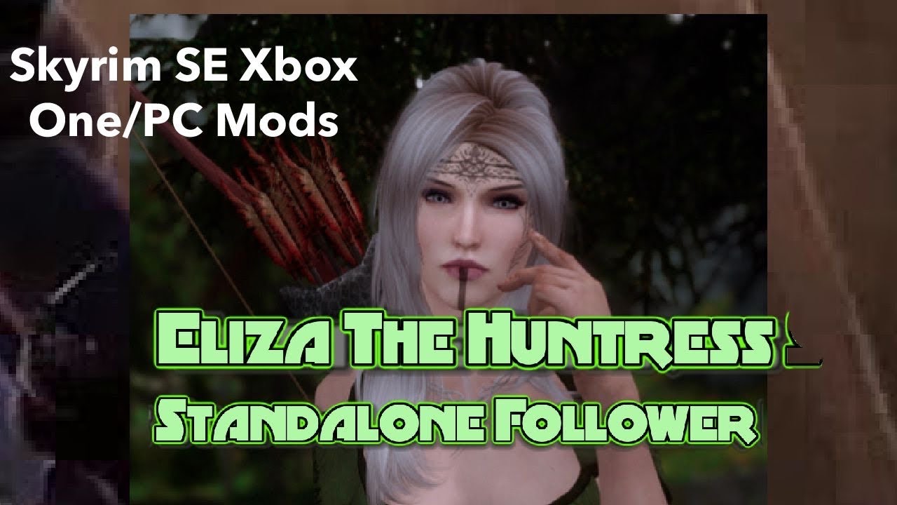 Eliza The Huntress Standalone Follower Skyrim Se Xbox One Pc Mods Kurtwillgame Let S Play Index