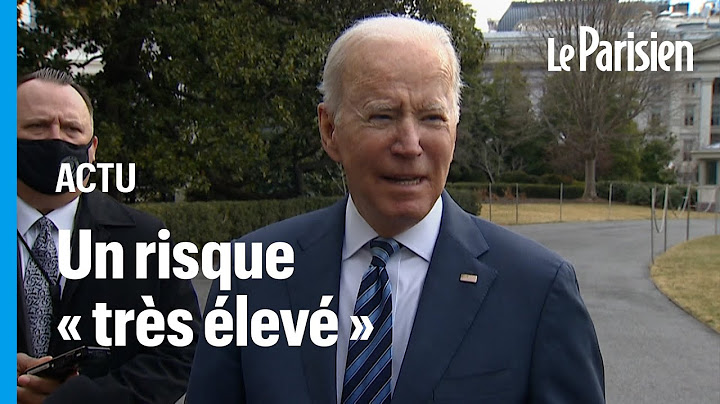 La Russie est prête « à attaquer l'Ukraine », affirme Biden