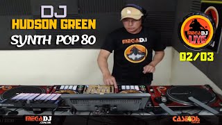 02/03 Megadj Live Com Dj Hudson Green (Synth Pop 80)