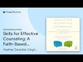 Skills for Effective Counseling: A Faith-Based… by Heather Davediuk Gingrich · Audiobook preview