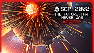 SCP-2002 │ The Future That Never Was │ Keter │ Temporal/GOC SCP