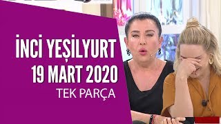 Hayatta Her Şey Var 19 Mart 2020 / İnci Yeşilyurt