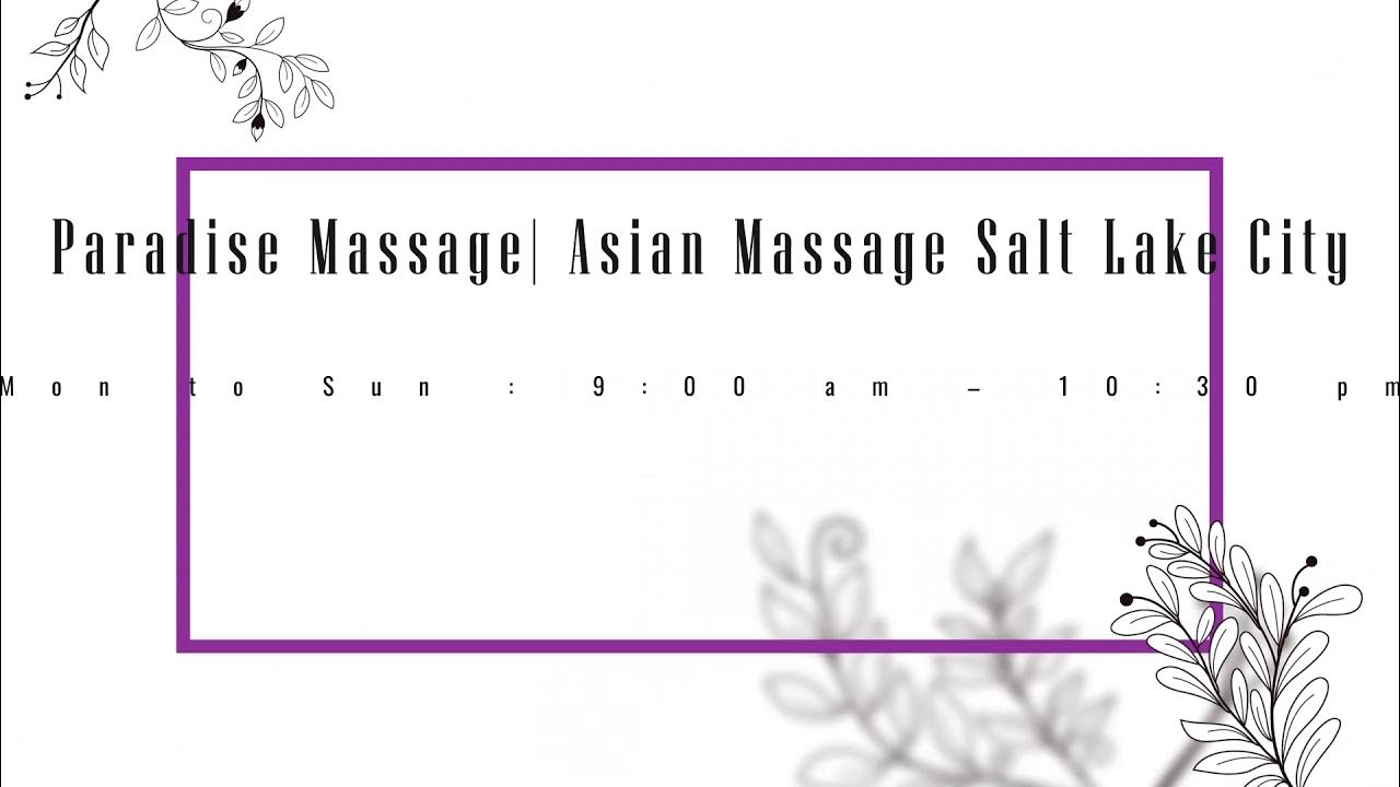 Luxurious Private Room Asian Massage At Paradise Massage, Salt Lake City YouTube