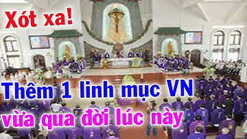 Nghẹn Ngào Giáo Phận Xuân Lộc Báo Tin Buồn - Xin Cầu Nguyện!