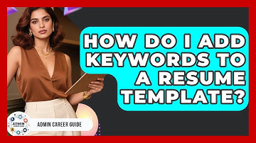 How Do I Add Keywords To A Resume Template? - Admin Career Guide