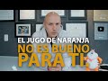 El Jugo De Naranja No Es Bueno Para Ti | Dr. Carlos Jaramillo