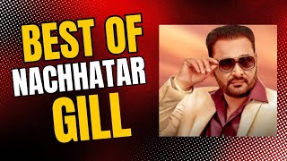 Nachattar gill hits | Punjabi sad songs | Old Punjabi Songs