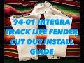 Acura Integra DB7 DC2 Track Life Fender Cut Out Install Guide