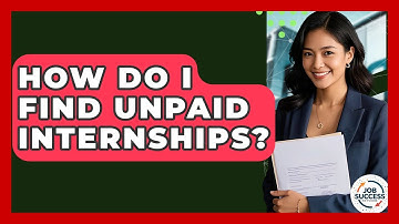 How Do I Find Unpaid Internships? - Job Success Network