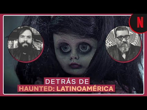 Cómo se eligieron las historias de Haunted: Latinoamérica