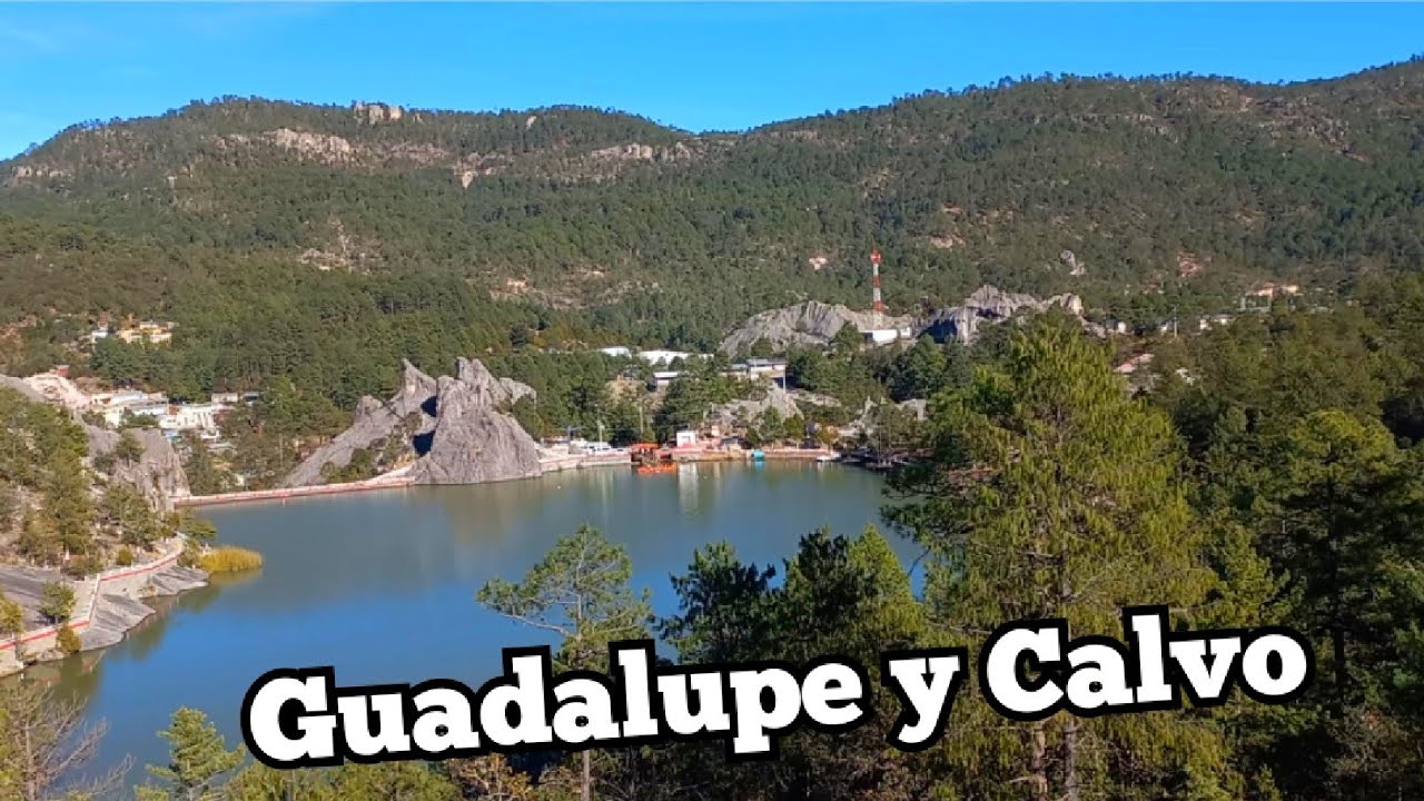 Guadalupe y calvo chihuahua youtube