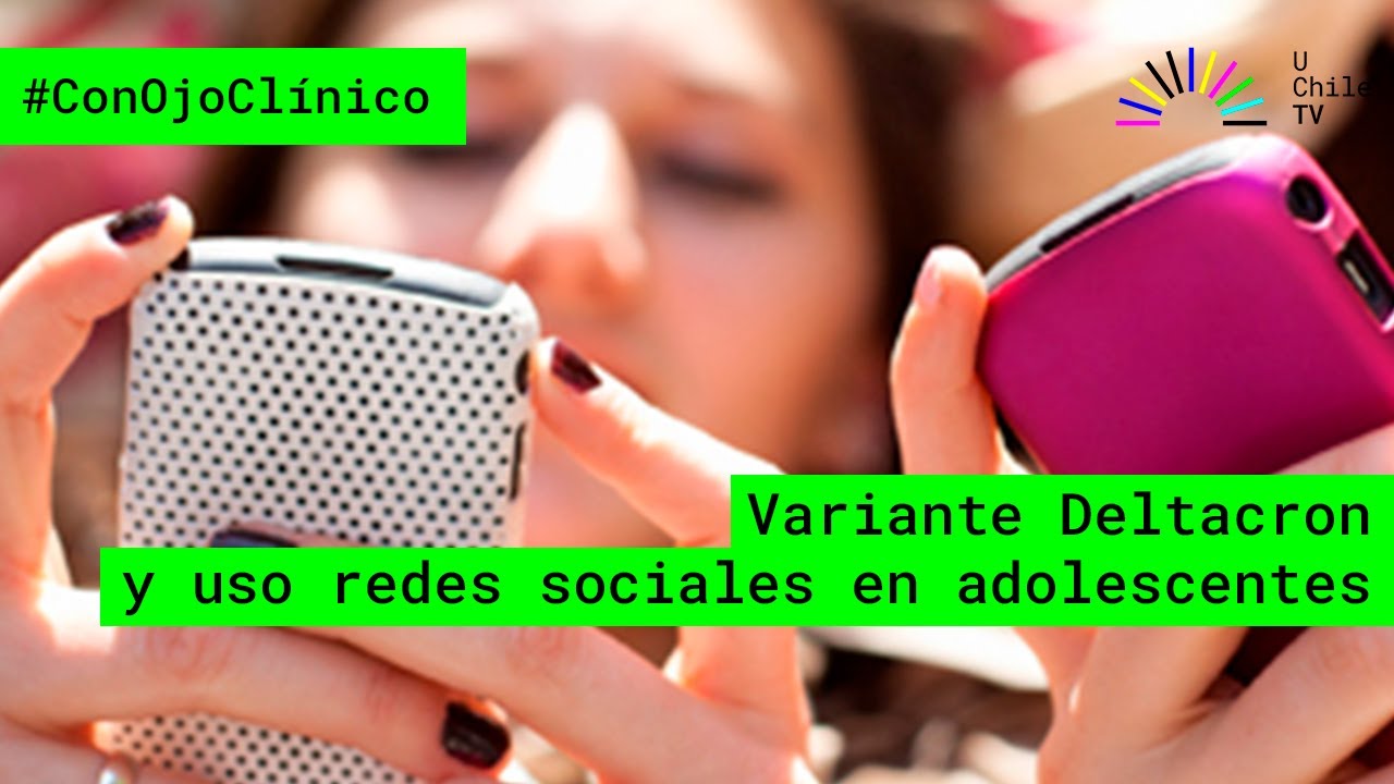 Con Ojo Clínico - CAP 38: Variante Deltacron y uso de redes sociales en adolescentes