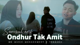 ONDHUR TAK AMIT | SAMSUL ARIF - MR MUSIC