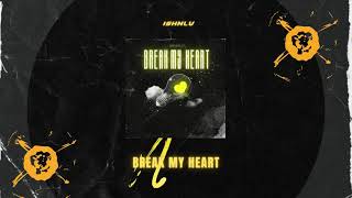 ISHNLV - Break My Heart
