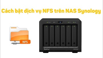 Synology 13: Cách bật dịch vụ NFS (Network File System) trên NAS Synology