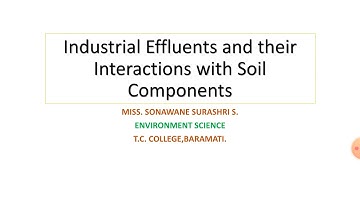 Industrial effluents and their interaction with soil components.