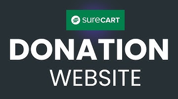 How To Make a Donation Website in Minutes With SureCart
